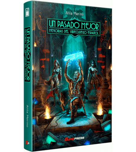 Un Pasado Mejor Memorias Del Videojuego Español