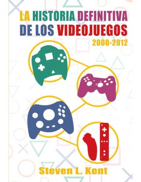 La Historia Definitiva De Los Videojuegos 2000-2012