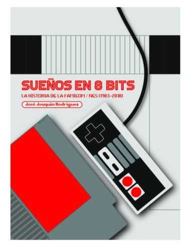Sueños En 8 Bits: La Historia De La Famicom/Nes...