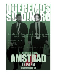 Queremos Su Dinero. El Hombre Tras Amstrad España