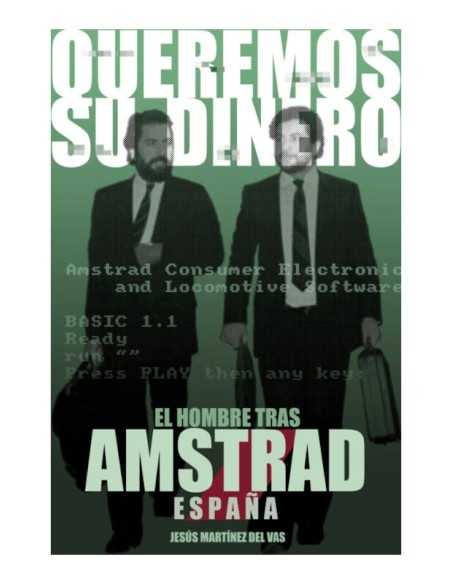 Queremos Su Dinero. El Hombre Tras Amstrad España