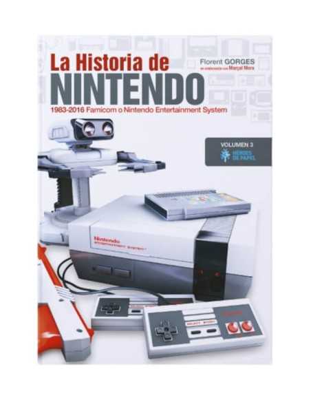 La Historia De Nintendo Vol.3  1983-2016. Famicom O Nintendo Entertainment System